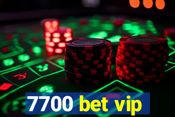 7700 bet vip